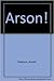 Arson! by Arnold Madison