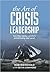 The Art of Crisis Leadershi...