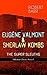 EUGÉNE VALMONT & SHERLAW KOMBS: THE SUPER SLEUTHS (Mystery Classics Series): Holmesian parodies and classic Victorian mysteries from London to Paris