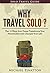Why Travel Solo ? by Michael Pinatton