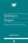 Speaking in Tongues: The New Testament Evidence in Context (Journal of Pentecostal Theology Supplement Series 22)