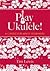 'Play Ukulele!'