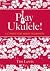 'Play Ukulele!'