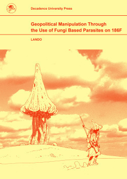 Geopolitical Manipulation Through the Use of Fungi Based Parasites on 186F