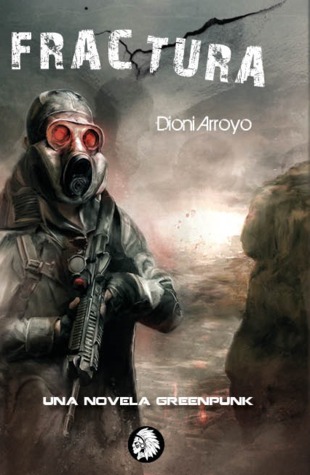 Portada de Fractura, de Dioni Arroyo Merino