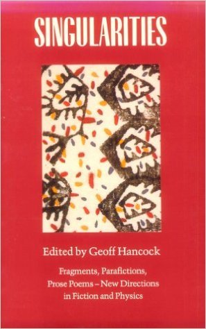 Singularities: Fragments, Parafictions, Prose Poems : New Directions in Fiction and Physics (Paperback)