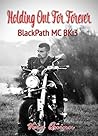 Holding Out for Forever (BlackPath MC, #3)