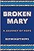 Broken Mary: A Journey of Hope