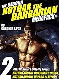 The Second Kothar the Barbarian MEGAPACK®: 2 Sword and Sorcery Novels