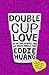 Double Cup Love by Eddie Huang