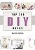 DIY: Top 200 DIY Hacks:: DI...