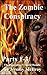 The Zombie Conspiracy: Parts 1-3 The Population Control Bundle