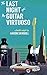 The Last Night of the Guitar Virtuoso by Aaron Skirboll
