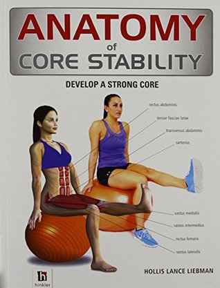 Anatomy of Core Stability (The Anatomy Series) [Nov 01, 2013] Liebman, Hollis Lance