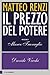 Matteo Renzi. Il prezzo del potere (Italian Edition)
