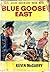 Blue Goose East (Girl Guide Adventure Book No 2)