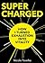 SUPERCHARGED: How I Turned Exhaustion Into Vitality