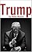Trump: An Unauthorized Biography