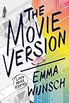 The Movie Version by Emma Wunsch