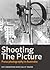 Shooting the Picture by Fay Anderson