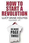 How to Start a Revolution by Lucy-Anne Holmes