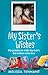 My Sister's Wishes by Melissa Tennant My Sister's Wishes by Melissa Tennant