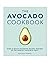 The Avocado Cookbook