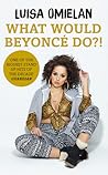 What Would Beyoncé Do?! by Luisa Omielan