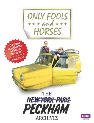 Only Fools and Horses: The Peckham Archives (Hardcover)