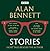 Alan Bennett: Stories: Read by Alan Bennett