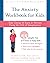The Anxiety Workbook for Ki...