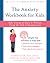 The Anxiety Workbook for Kids by Robin Alter