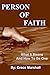 Person of Faith: What It Means and How to Be One