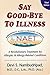 Say Goodbye to Illness by Devi S. Nambudripad