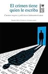 El crimen tiene quien le escriba