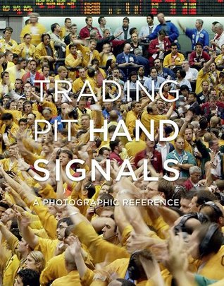Trading Pit Hand Signals (Hardcover)