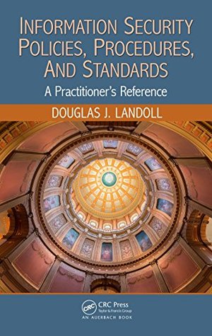 Information Security Policies, Procedures, and Standards: A Practitioner's Reference (Kindle Edition)