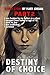 The Choice of Destiny by Mary   Jordan