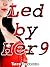 Led By Her 9: A Dominant Female, Submissive Male Femdom Marriage & Humiliation Tale