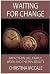 Waiting for Change: Impacts on life, family, work, and the new 99% reality