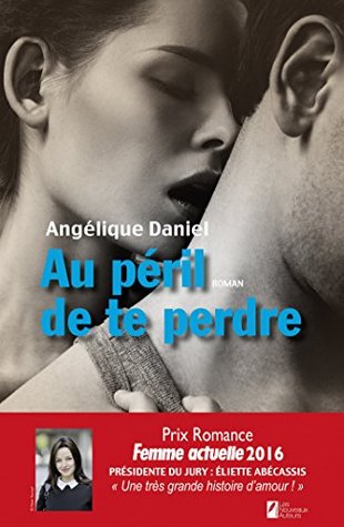 Au péril de te perdre (Kindle Edition)