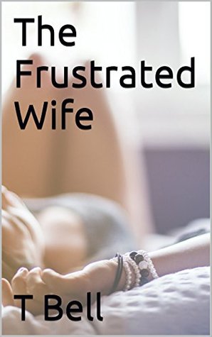 The Frustrated Wife (Kindle Edition)