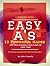 Easy A's: 12 Powerful Hacks to Get the A Grade Easily and in Less Time: (the secrets the top students don't want you to know about) (The Learning Development Book Series 15)