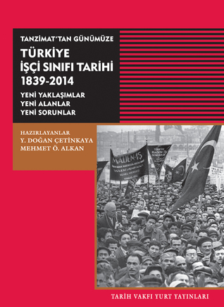 Tanzimat'tan Günümüze Türkiye İşçi Sınıfı Tarihi (1839-2014)