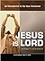 Jesus Is Lord: An Introduction to the New Testament