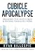 Cubicle Apocalypse by Ryan Gillespie