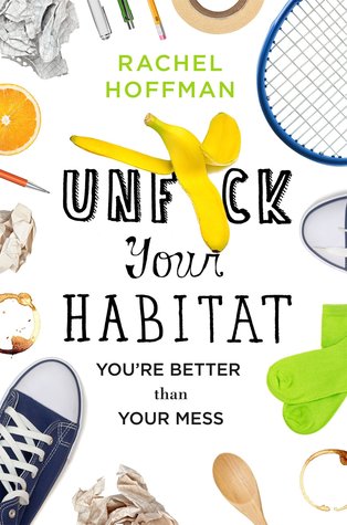 Unf*ck Your Habitat: You're Better Than Your Mess (Hardcover)