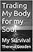 Trading My Body for my Soul: My Survival