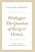 Heidegger: The Question of Being and History (The Seminars of Jacques Derrida)