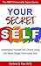Your Secret Self: Understanding yourself and others using the Myers-Briggs personality test (The MBTI Personality Types Series Book 1)